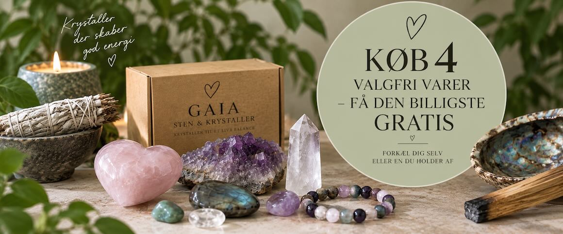 Køb 4 valgfri varer og få den billigste gratis hos Gaia Sten & Krystaller