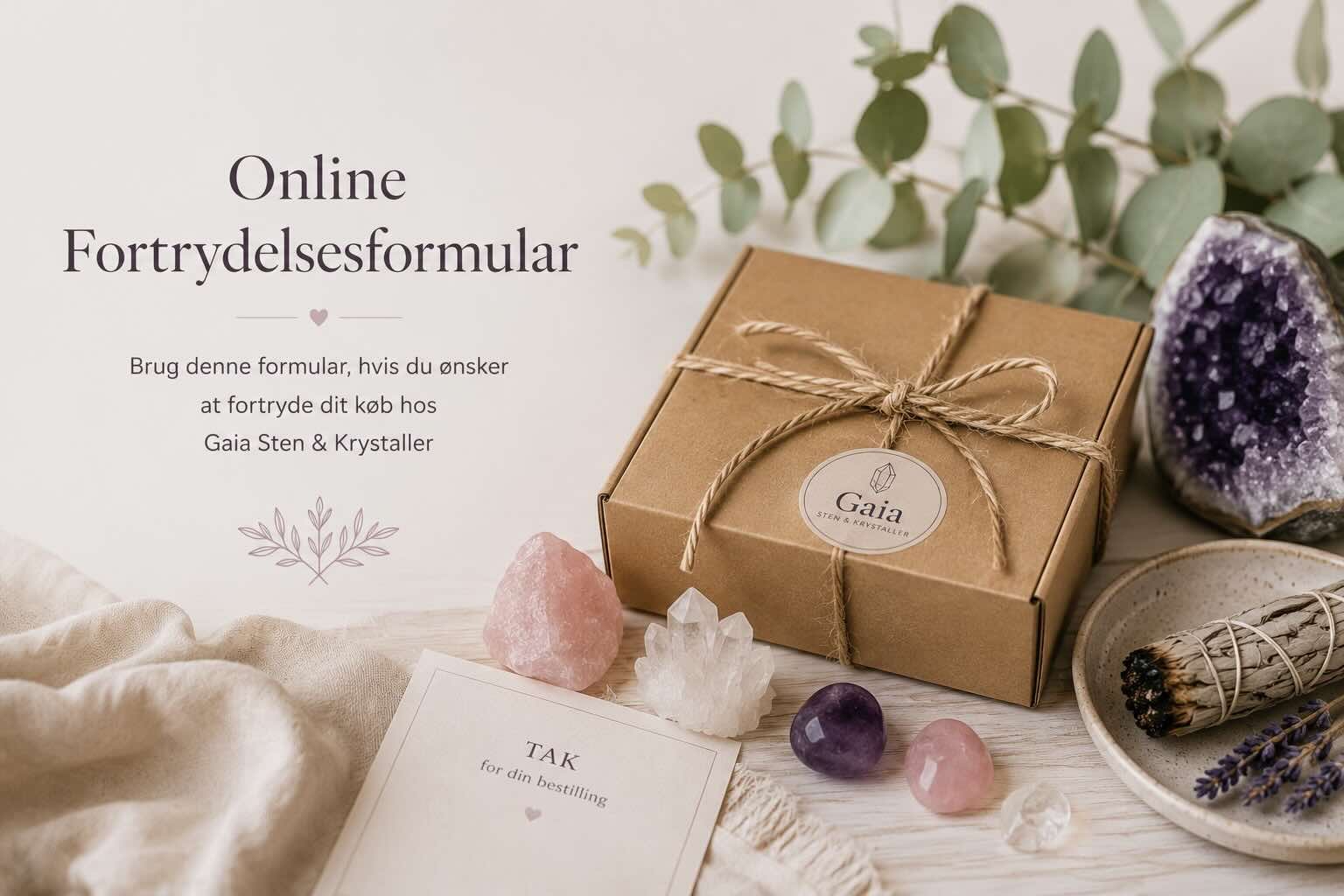 Online fortrydelsesformular hos Gaia Sten & Krystaller med pakke, krystaller og returinformation.