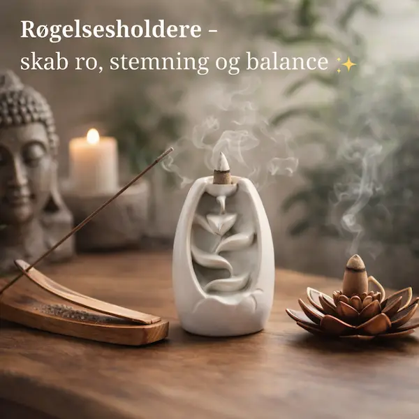 R&oslash;gelsesholdere i tr&aelig;, keramik og metal med r&oslash;g &ndash; skaber ro og stemning i hjemmet